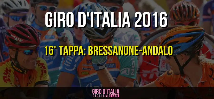 Giro d'Italia 2016: la 16a tappa di martedì 24 Maggio, Bressanone-Andalo