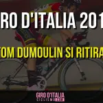 Giro d'Italia 2016: anche Tom Dumoulin si Ritira dalla corsa Rosa