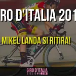 Giro d'Italia 2016: Ritiro Clamoroso di Mikel Landa