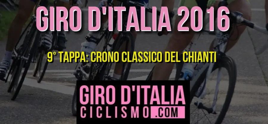 Giro d’Italia 2016: 9a tappa, Crono Classico del Chianti