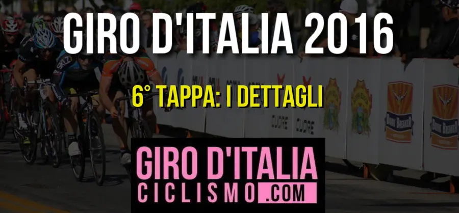 Giro d'Italia 2016: 6a Tappa, Dettagli e Risultati