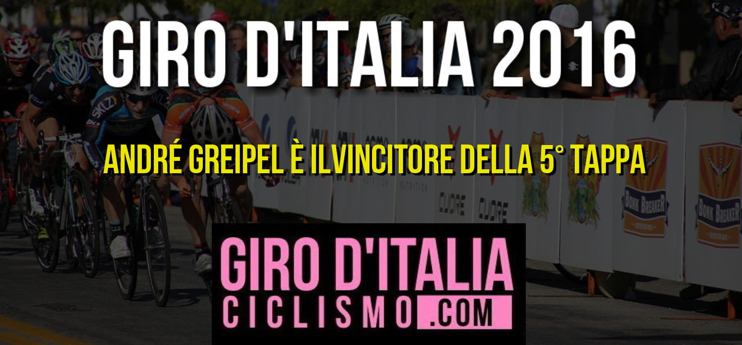 Giro d'Italia 2016: Strepitoso André Greipel, il Vincitore della 5a tappa