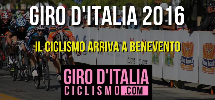 Giro d'Italia 2016: il Ciclismo arriva a Benevento