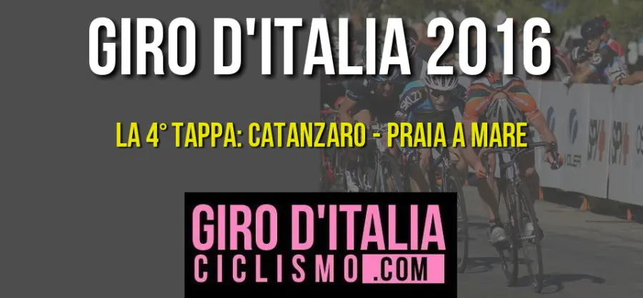 Giro d'Italia 2016: la 4a Tappa, Catanzaro – Praia a Mare