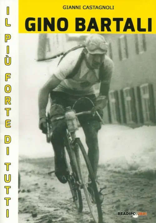 Libri di Ciclismo: Gino Bartali, il più forte di tutti