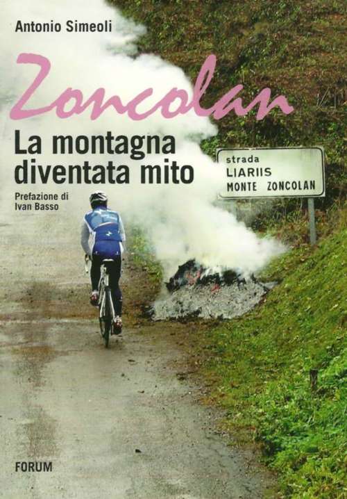 Libri di Ciclismo: Zoncolan, la montagna diventata mito