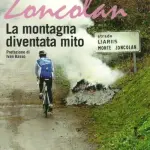 Libri di Ciclismo: Zoncolan, la montagna diventata mito