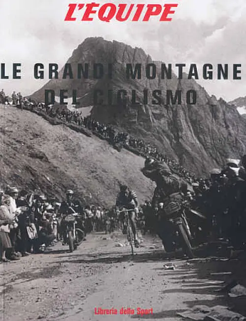 Libri di Ciclismo: Le grandi montagne del ciclismo