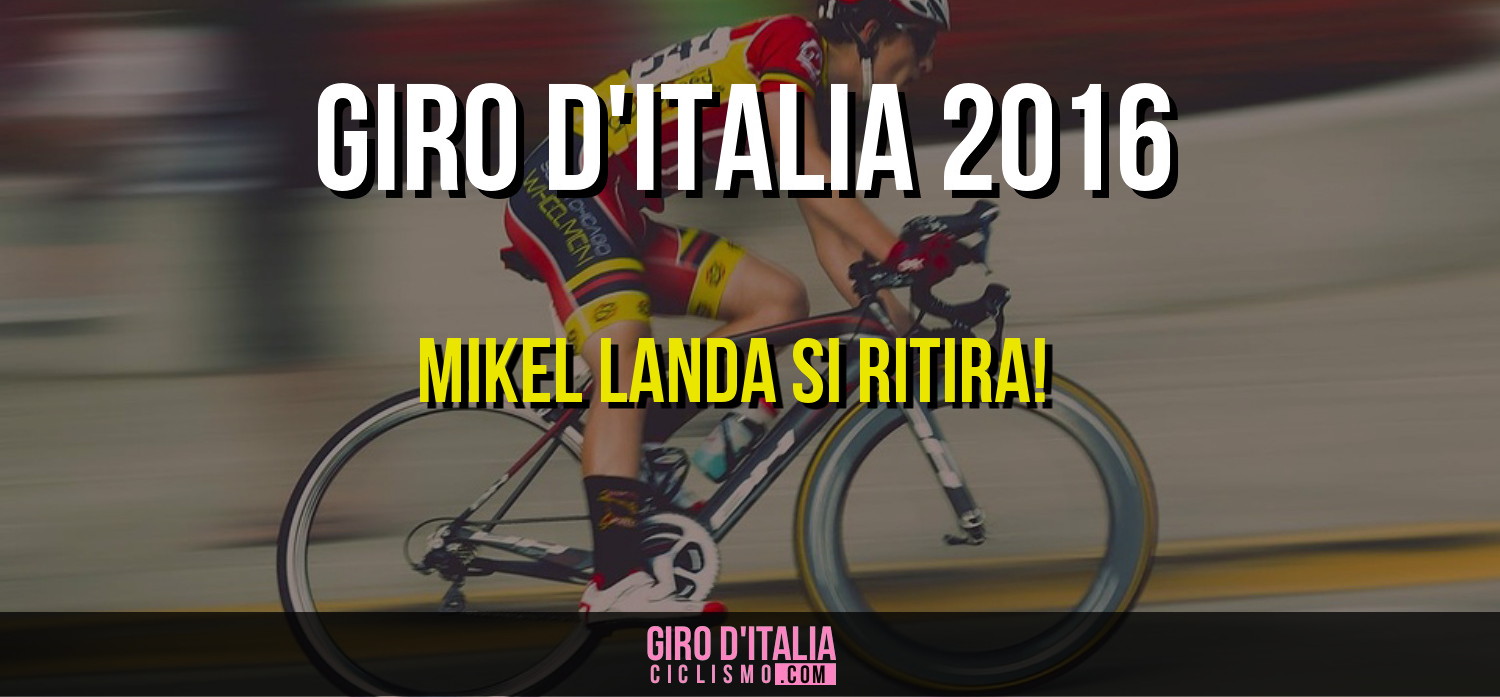 mikel landa si ritira dal giro 2016